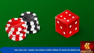 Xóc Dĩa Live - Game Live Dành Chiến Thắng Từ Nhà Cái Manclub
